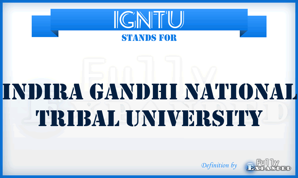 IGNTU - Indira Gandhi National Tribal University