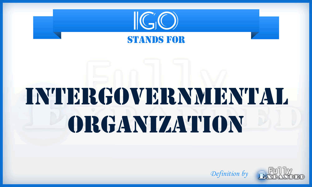 IGO - Intergovernmental Organization