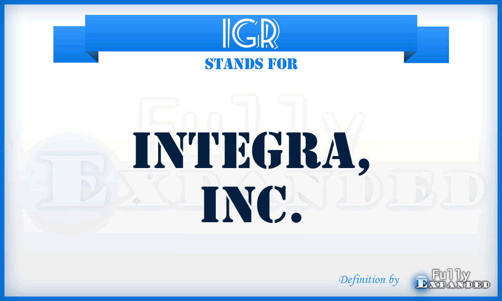 IGR - Integra, Inc.