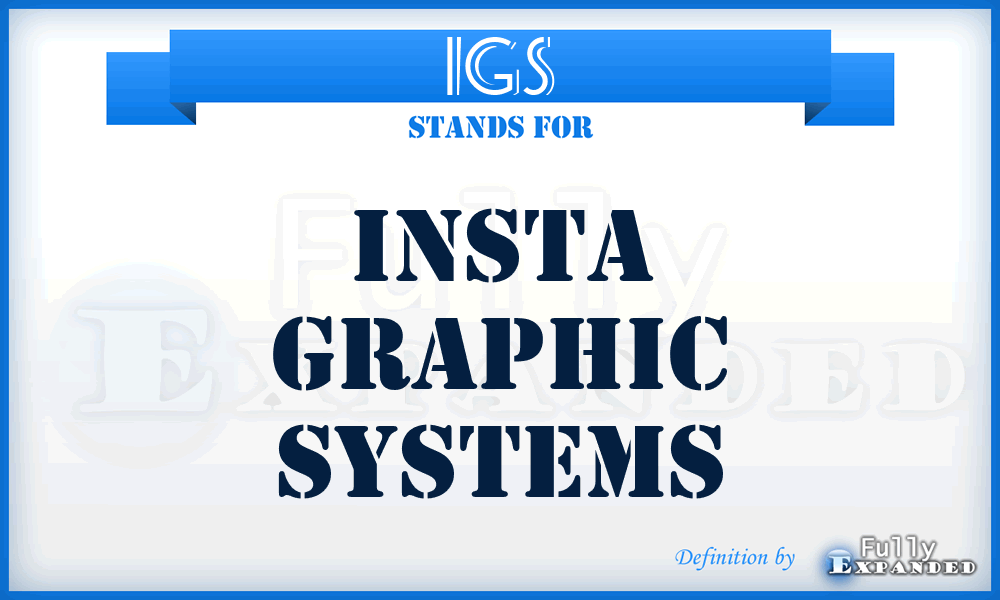 IGS - Insta Graphic Systems