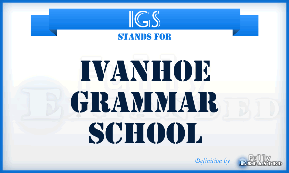 IGS - Ivanhoe Grammar School