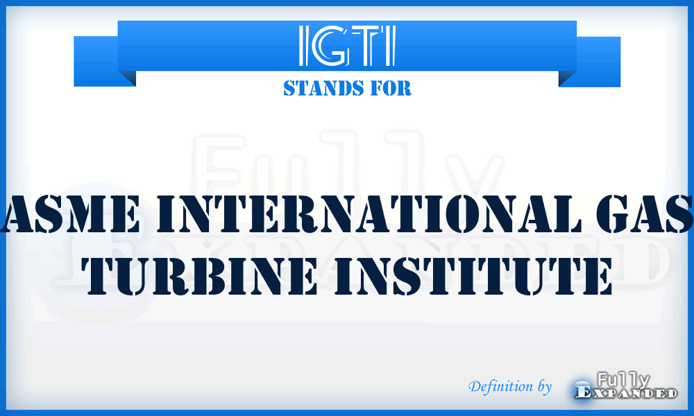 IGTI - ASME International Gas Turbine Institute