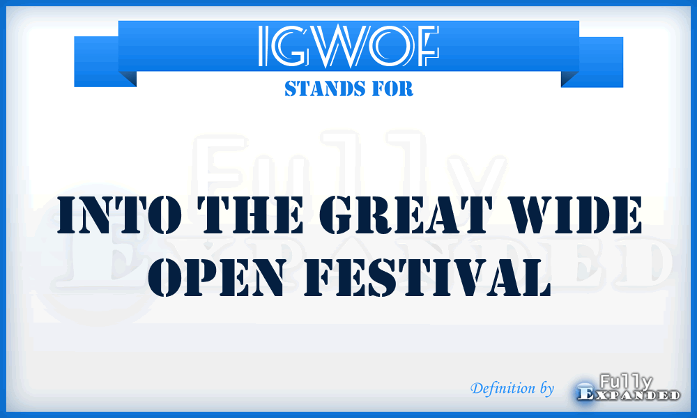 IGWOF - Into the Great Wide Open Festival