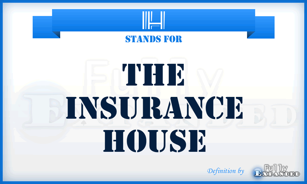 IH - The Insurance House