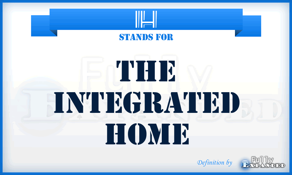 IH - The Integrated Home