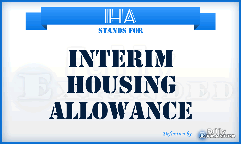 IHA - interim housing allowance