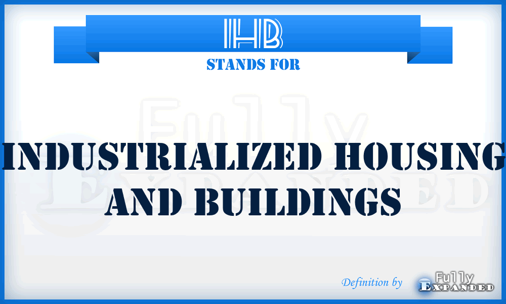 IHB - Industrialized Housing and Buildings