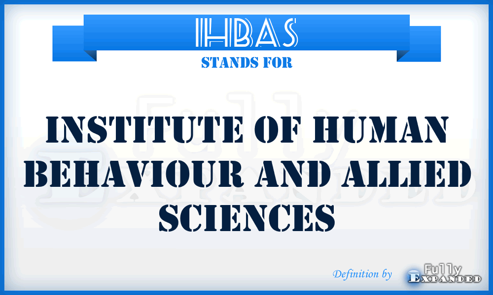 IHBAS - Institute of Human Behaviour and Allied Sciences