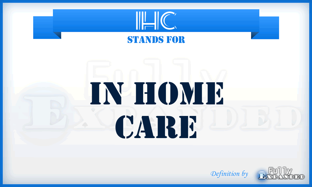 IHC - In Home Care