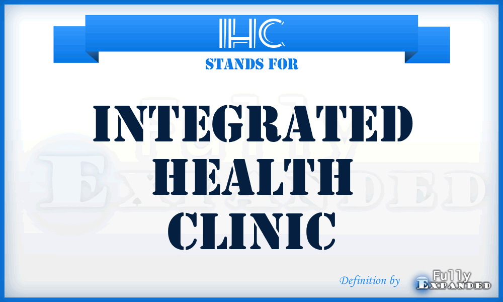 IHC - Integrated Health Clinic