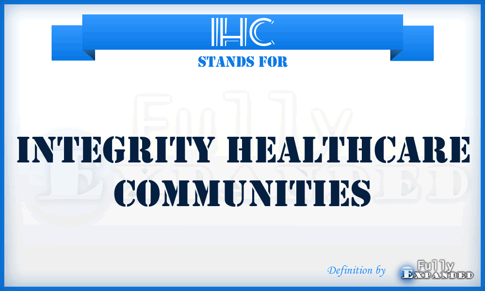 IHC - Integrity Healthcare Communities