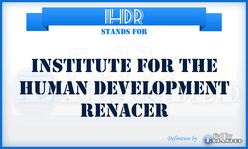 IHDR - Institute for the Human Development Renacer