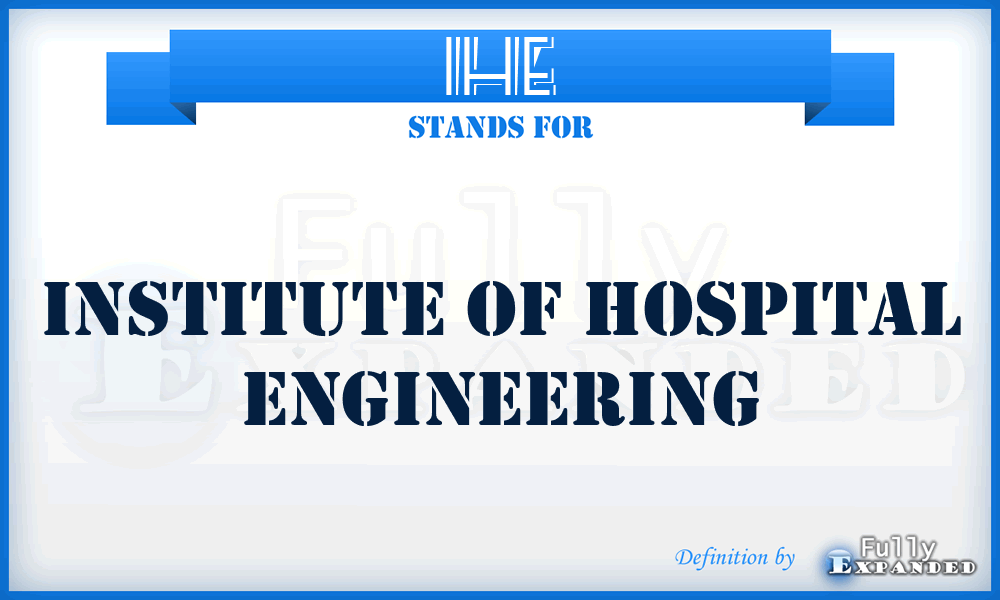 IHE - Institute of Hospital Engineering