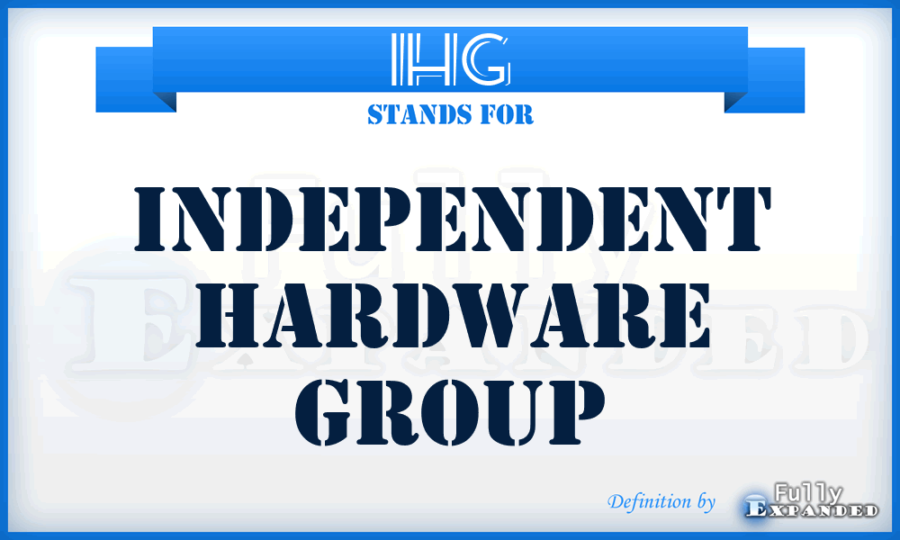 IHG - Independent Hardware Group