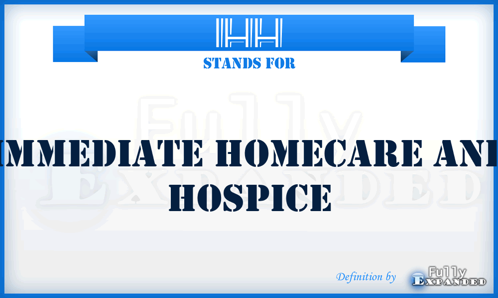 IHH - Immediate Homecare and Hospice