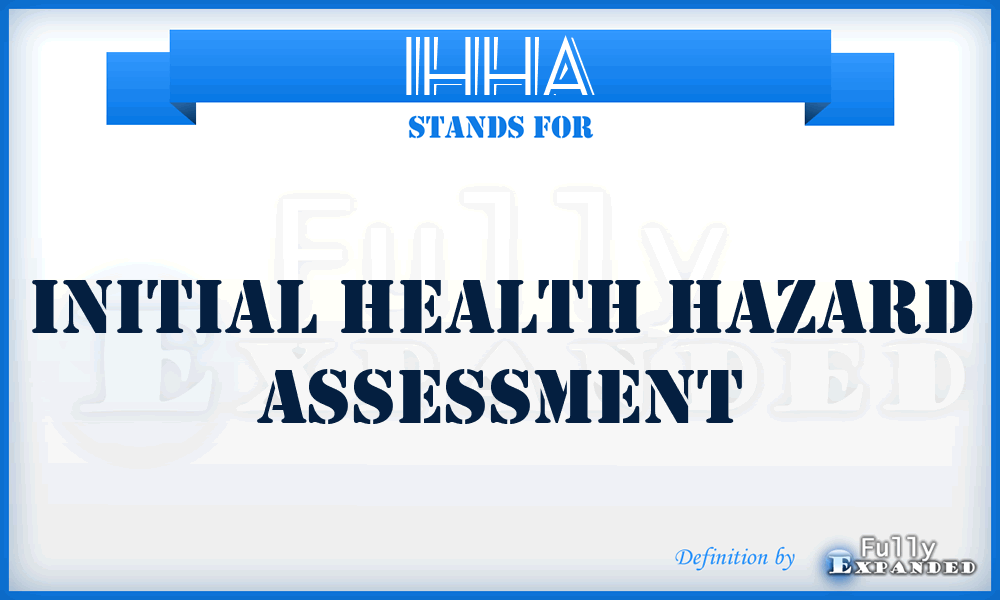 IHHA - initial health hazard assessment