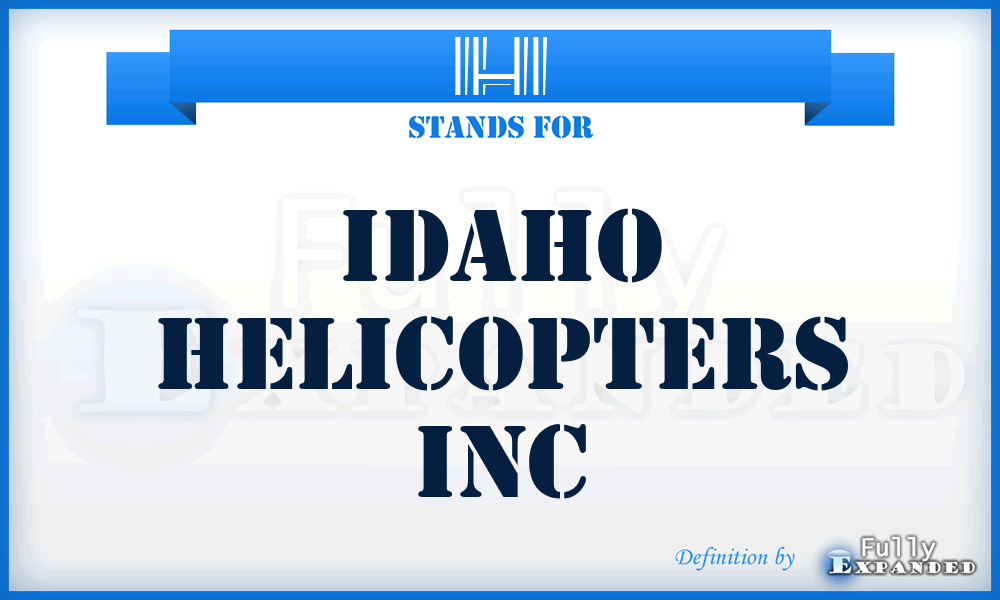 IHI - Idaho Helicopters Inc