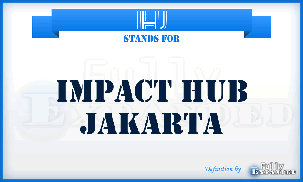 IHJ - Impact Hub Jakarta