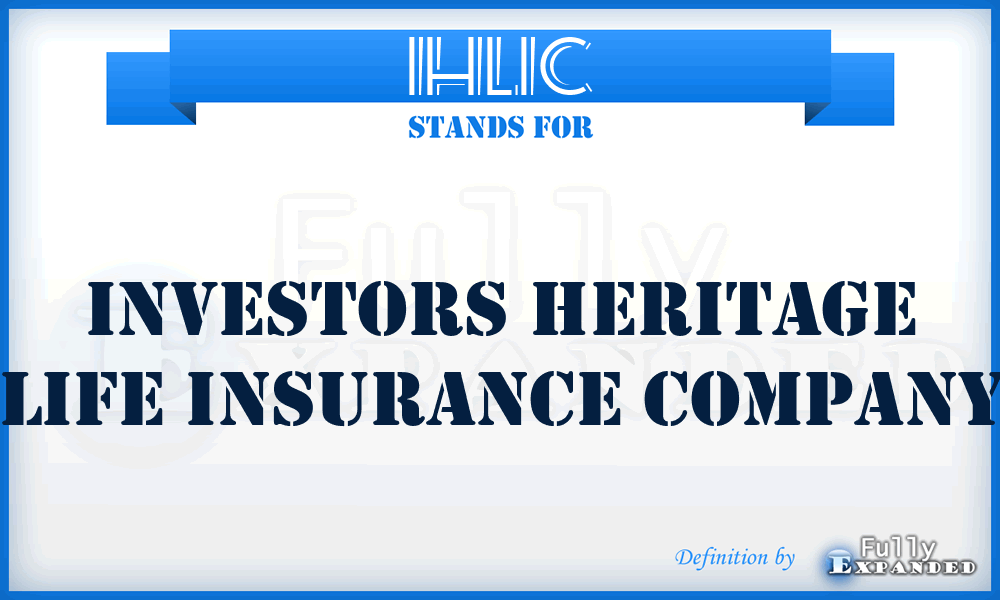 IHLIC - Investors Heritage Life Insurance Company