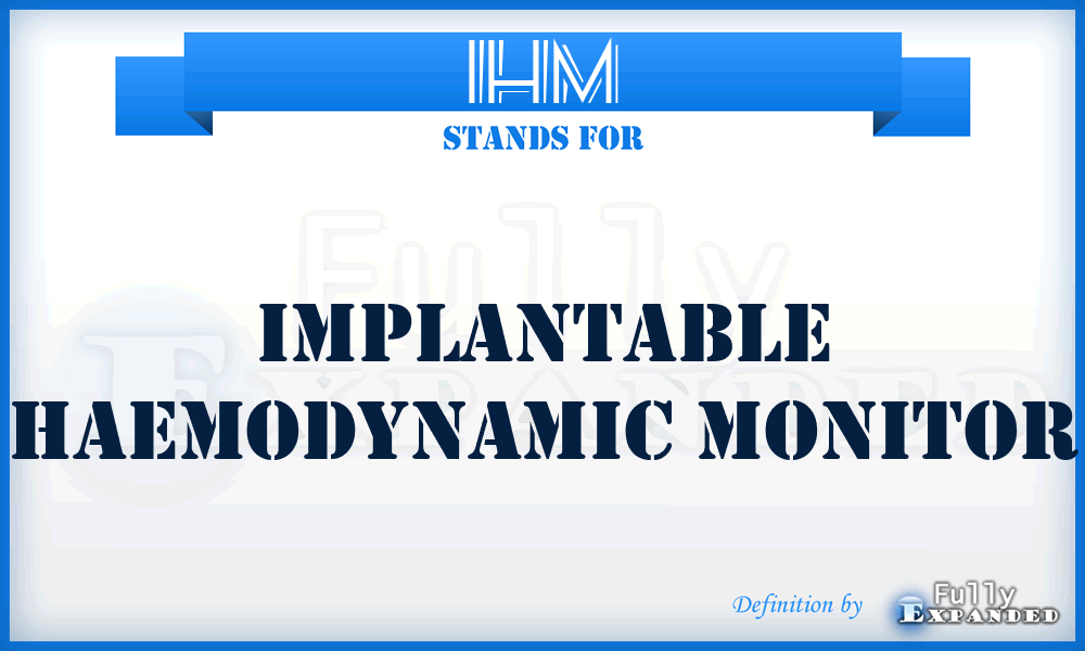 IHM - implantable haemodynamic monitor