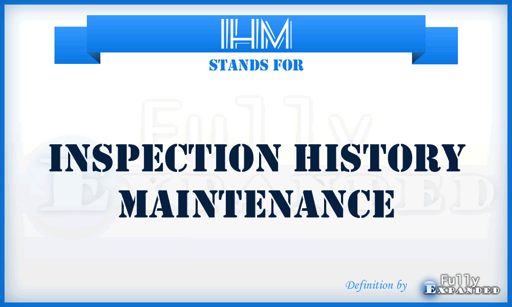 IHM - inspection history maintenance