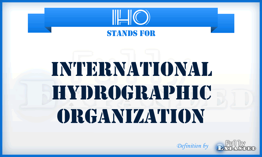 IHO - International Hydrographic Organization