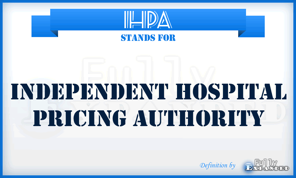 IHPA - Independent Hospital Pricing Authority