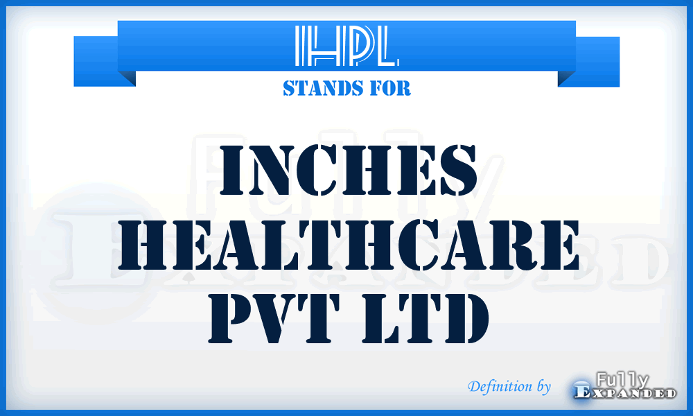 IHPL - Inches Healthcare Pvt Ltd