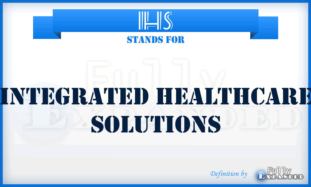 IHS - Integrated Healthcare Solutions