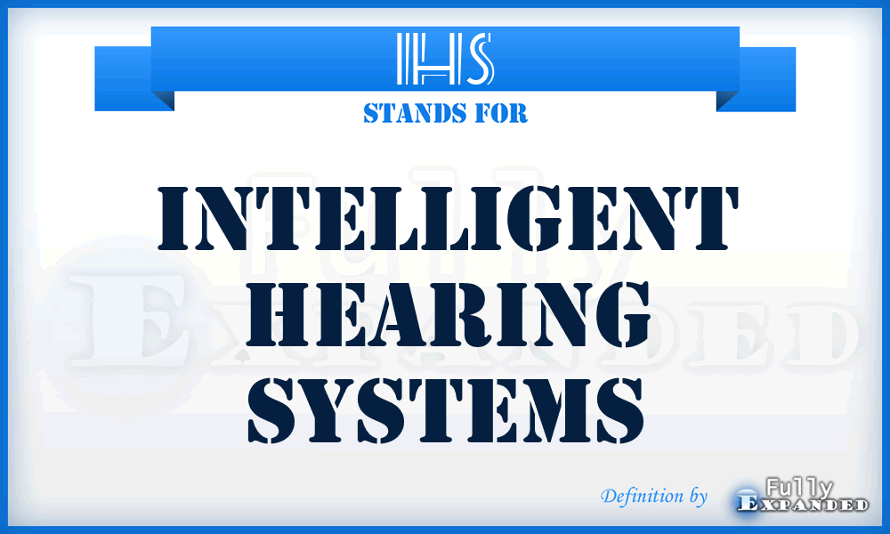 IHS - Intelligent Hearing Systems
