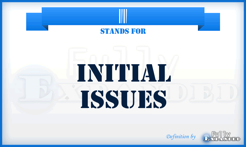 II - Initial Issues