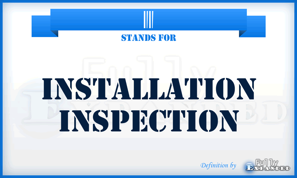 II - Installation Inspection