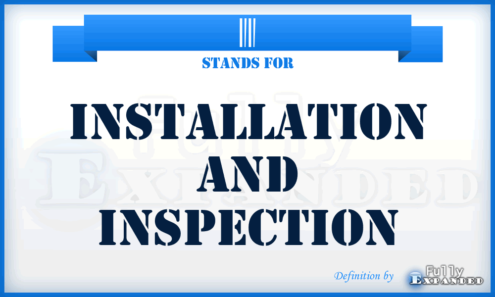 II - Installation and Inspection