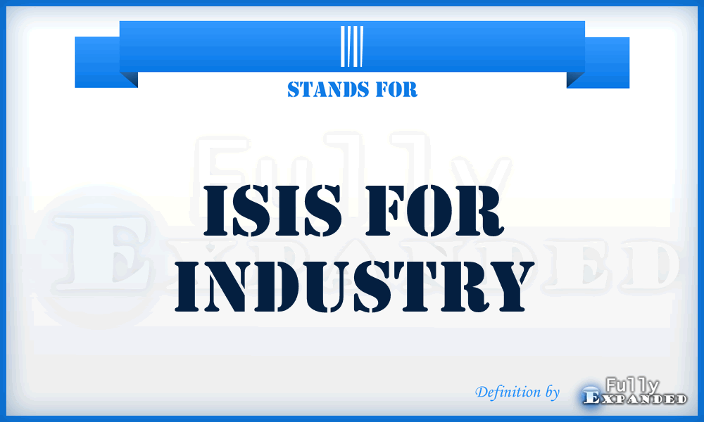 II - Isis for Industry