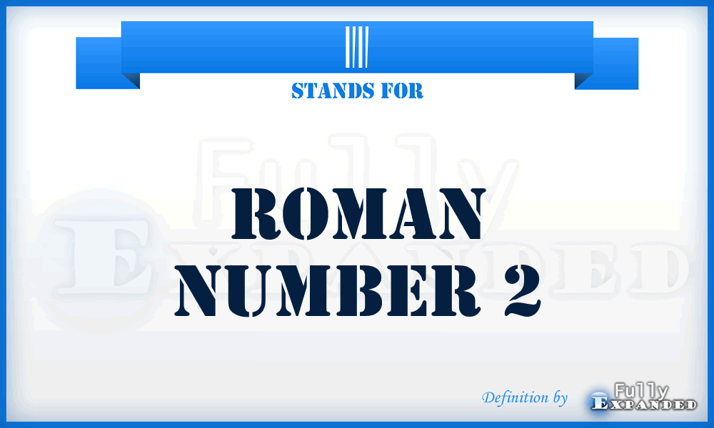 II - Roman Number 2