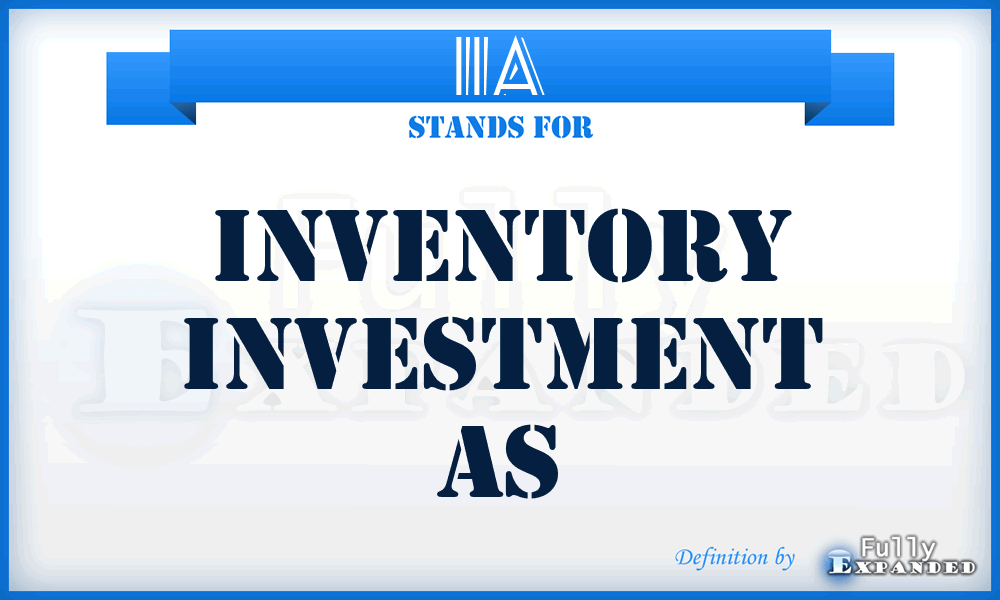 IIA - Inventory Investment As