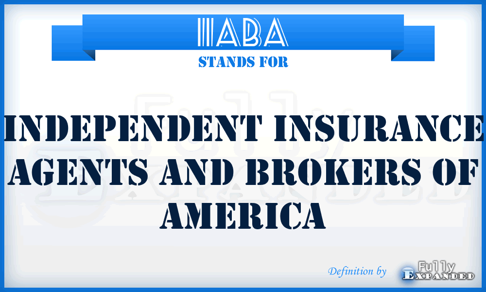 IIABA - Independent Insurance Agents and Brokers of America