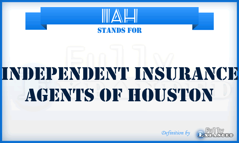 IIAH - Independent Insurance Agents of Houston