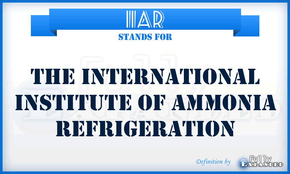 IIAR - The International Institute of Ammonia Refrigeration