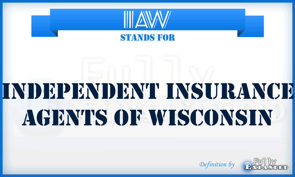 IIAW - Independent Insurance Agents of Wisconsin