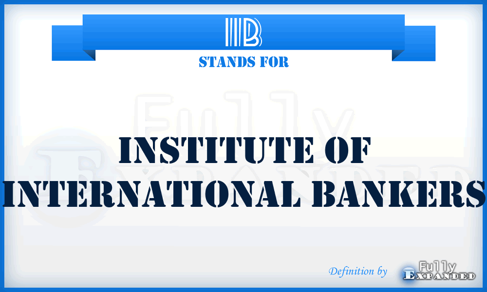 IIB - Institute of International Bankers