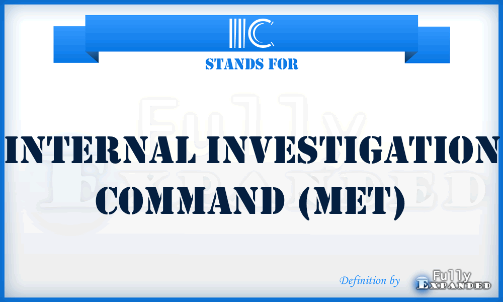 IIC - Internal Investigation Command (MET)