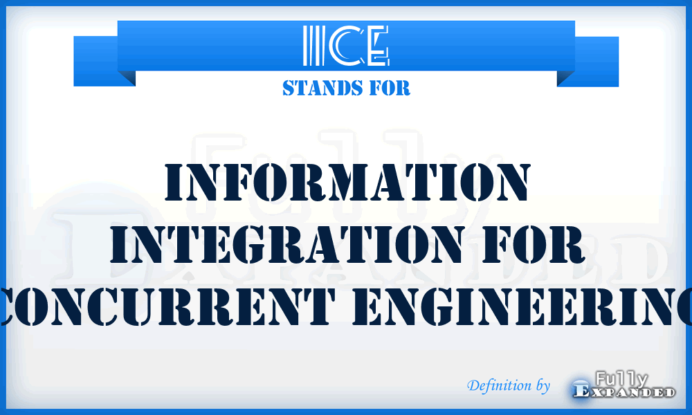 IICE - information integration for concurrent engineering