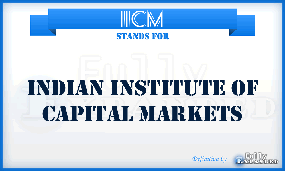 IICM - Indian Institute of Capital Markets