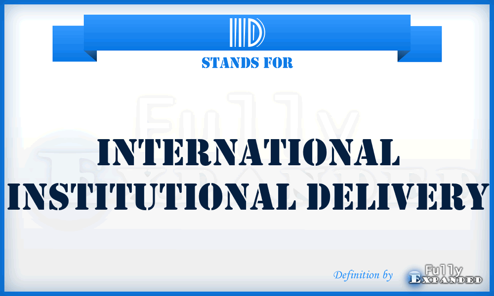 IID - International Institutional Delivery