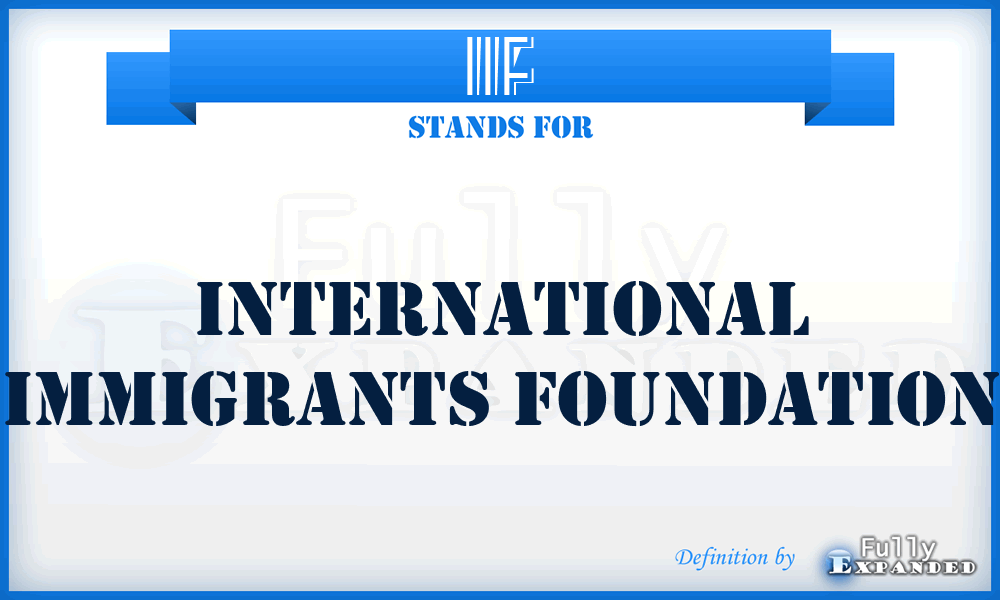 IIF - International Immigrants Foundation