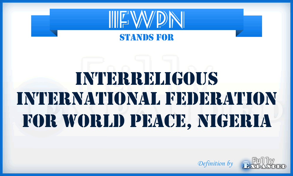 IIFWPN - Interreligous International Federation for World Peace, Nigeria