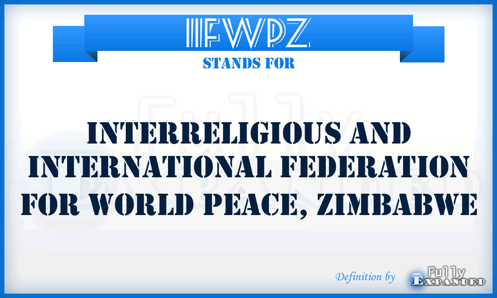 IIFWPZ - Interreligious and International Federation for World Peace, Zimbabwe