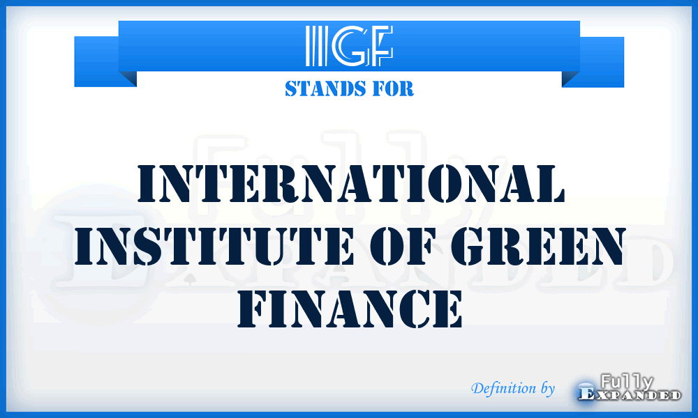 IIGF - International Institute of Green Finance