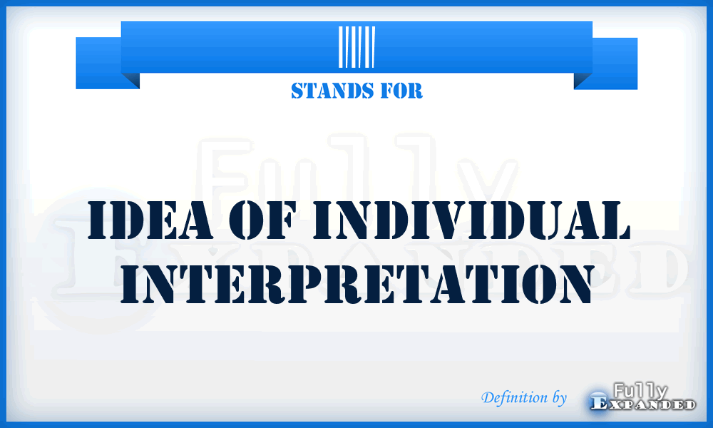 III - Idea Of Individual Interpretation